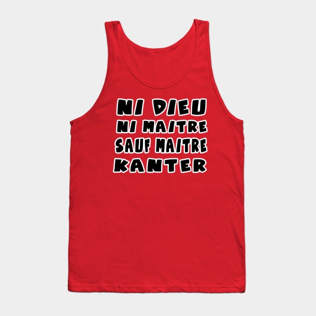 ni dieu ni maitre sauf maitre kanter Tank Top by Huggy Mauve